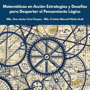 Matemáticas en Acción Estrategias y  Desafíos para Despertar el Pensamiento  Lógico