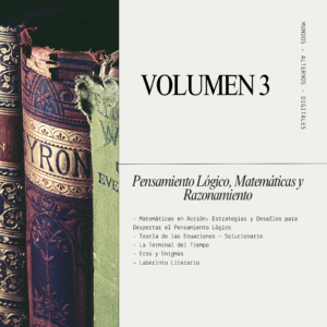 Volumen 3: Pensamiento Lógico, Matemáticas y Razonamiento