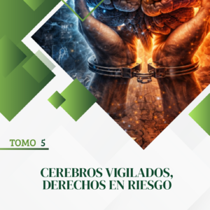 Cerebros vigilados, derechos en riesgo