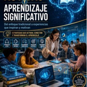 Metodologías activas y aprendizaje significativo Del enfoque tradicional a experiencias que inspiran y motivan