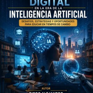 Educación en crisis y transformación digital en la era de la inteligencia artificial: Desafíos, estrategias y oportunidades para educar en tiempos de cambio