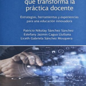 Innovación pedagógica que transforma la práctica docente