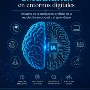 Salud mental estudiantil en entornos digitales: impacto de la inteligencia artificial en la regulación emocional y el aprendizaje