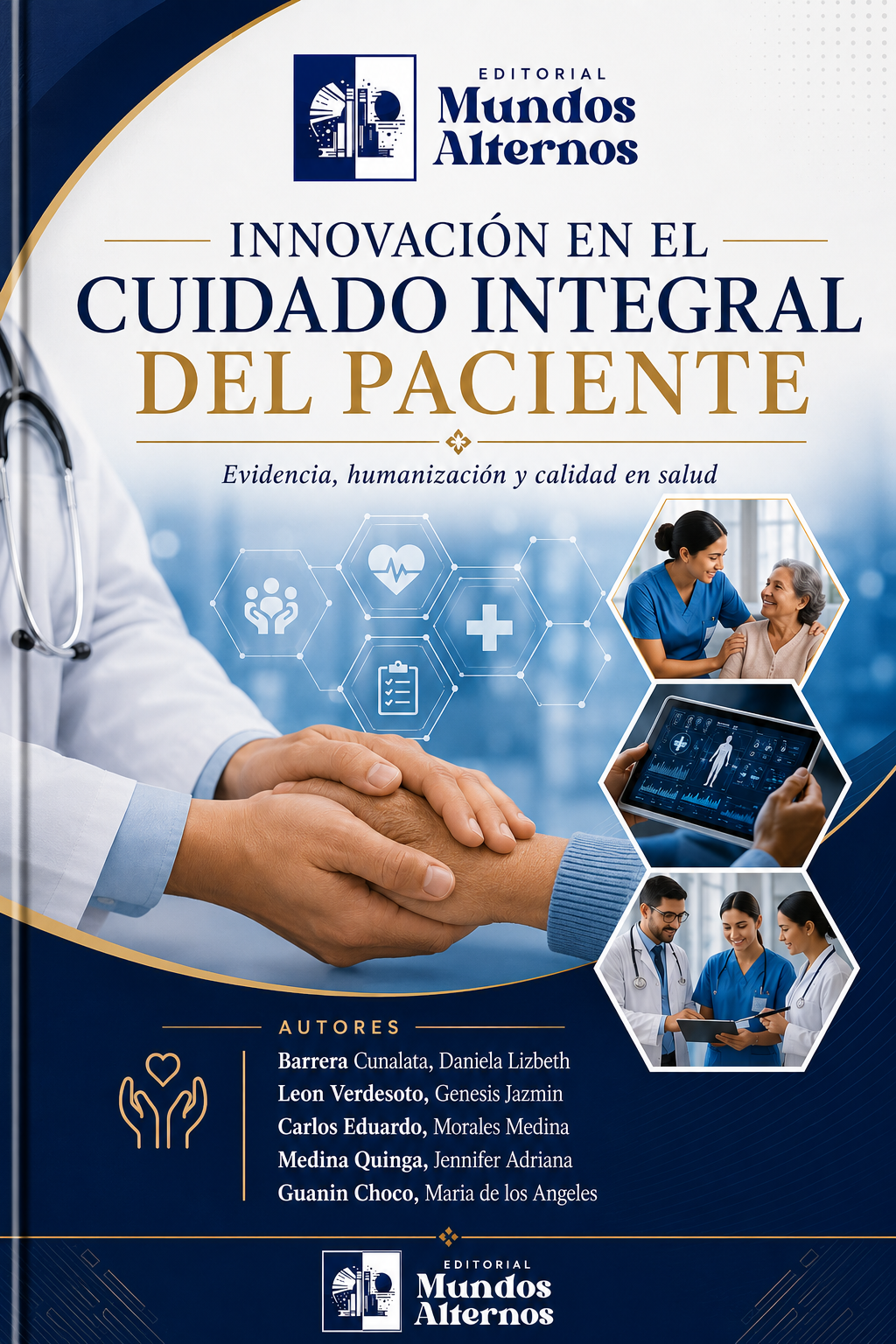 INNOVACIÓN EN EL CUIDADO INTEGRAL DEL PACIENTE Evidencia, humanización y calidad en salud
