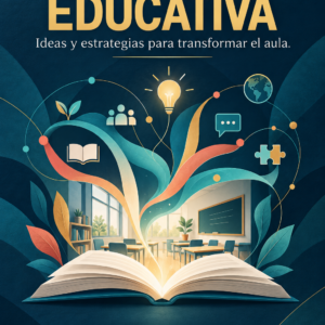 Innovación Educativa Ideas y estrategias para transformar el aula.