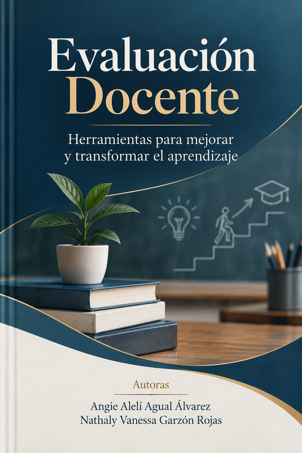Evaluación Docente Herramientas para mejorar y transformar el aprendizaje