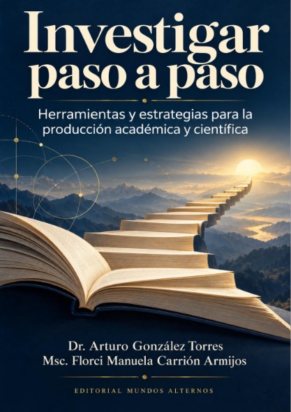 Investigar paso a paso Herramientas y estrategias para la producción académica y científica