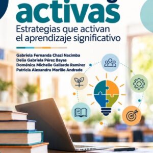Metodologías activas Estrategias que activan el aprendizaje significativo