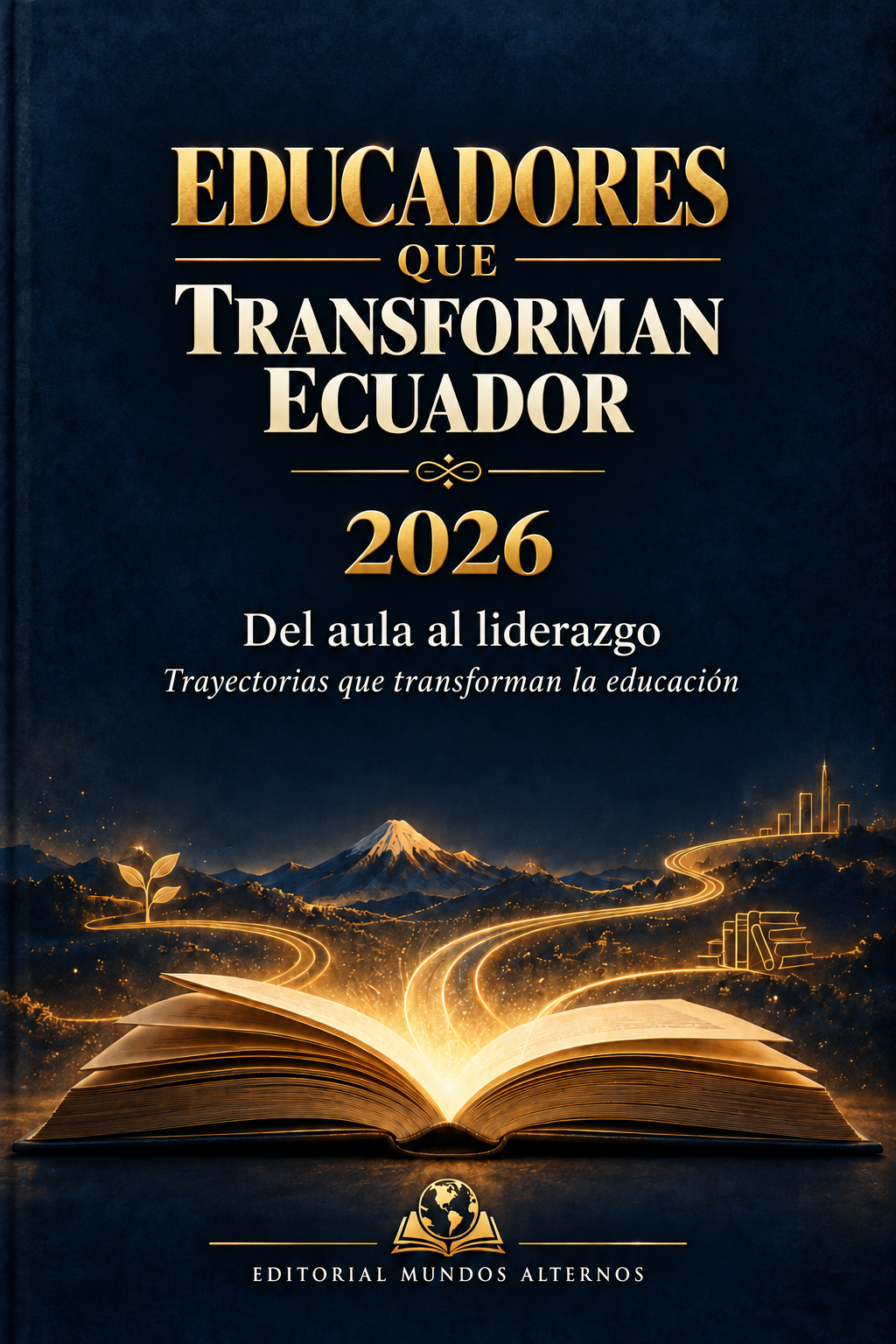 Educadores que transforman Ecuador 2026 Del aula al liderazgo trayectorias que transforman la educación